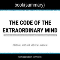 Book_Summary_of_The_Code_of_The_Extraordinary_Mind_by_Vishen_Lakhiani